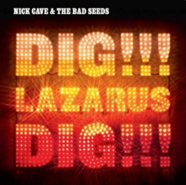 Cave, Nick & The Bad Seeds - Dig, Lazarus, Dig!!!