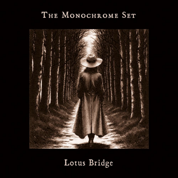 Monochrome Set, The - Lotus Bridge