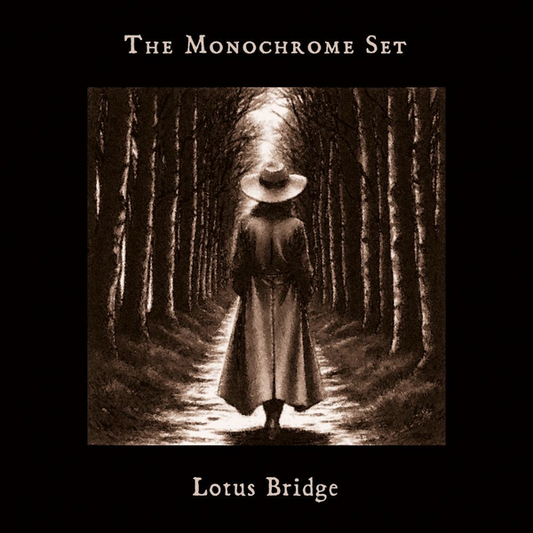 Monochrome Set, The - Lotus Bridge