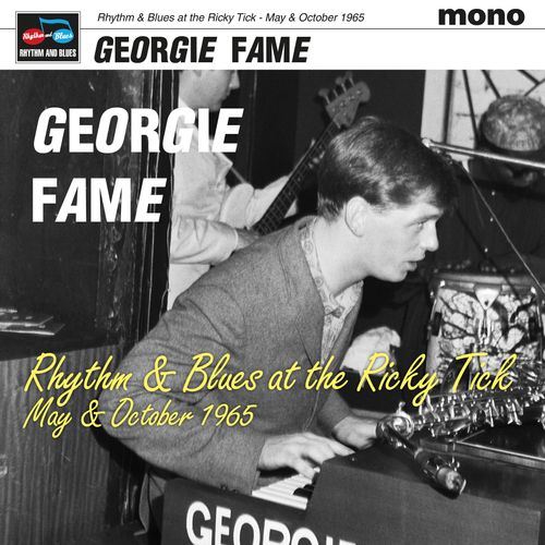 Fame, Georgie - Rhythm & Blues At The Ricky Tick - May & October 1965