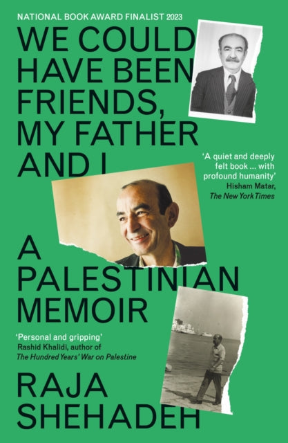 Shehadeh, Raja - We Could Have Been Friends, My Father And I