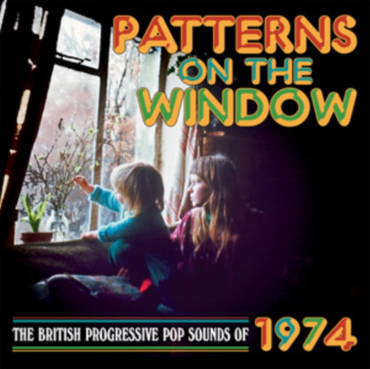 Patterns On The Window - The British Progressive Pop Sounds Of 1974 - Various Artists
