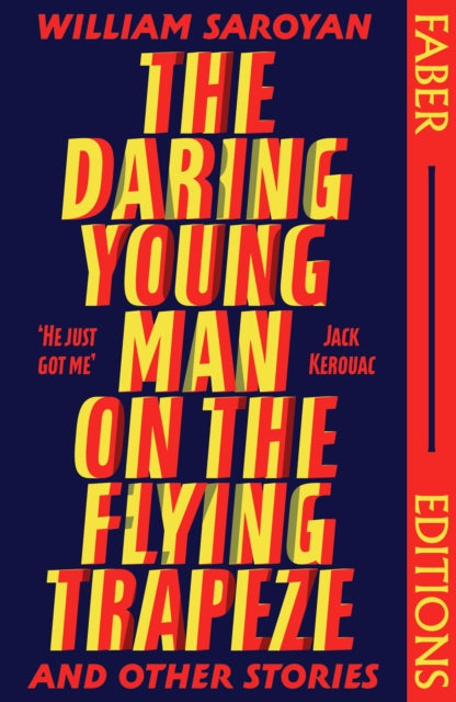 Saroyan, William - The Daring Young Man On The Flying Trapeze (Faber Editions)