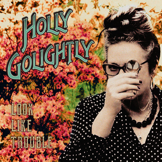 Golightly, Holly - Look Like Trouble