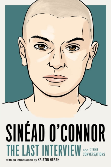 O'Connor, Sinead - Sinead O'Connor: The Last Interview