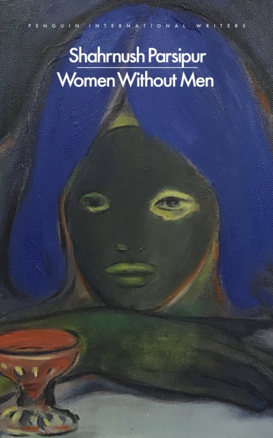 Parsipur, Shahrnush - Women Without Men