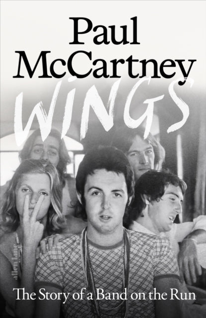 McCartney, Paul - Wings: The Story Of A Band On The Run