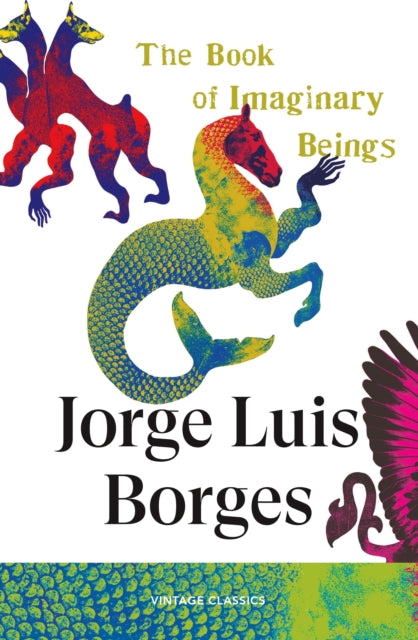 Borges, Jorge Luis - The Book of Imaginary Beings