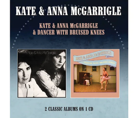 McGarrigle, Kate & Anna - Kate & Anna Mcgarrigle / Dancer With Bruised Knees