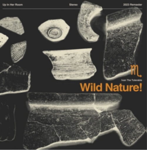 Ivan The Tolerable - Wild Nature! (2024 Reissue)