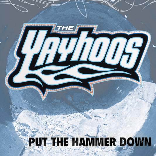 Yayhoos, The - Put The Hammer Down (2025 Reissue)