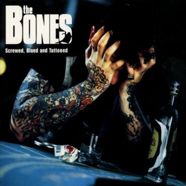 Bones, The - Screwed, Blued And Tattooed