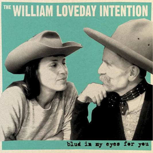 William Loveday Intention, The - Blud In My Eyes For