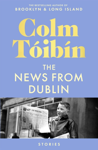 Toibin, Colm - The News from Dublin