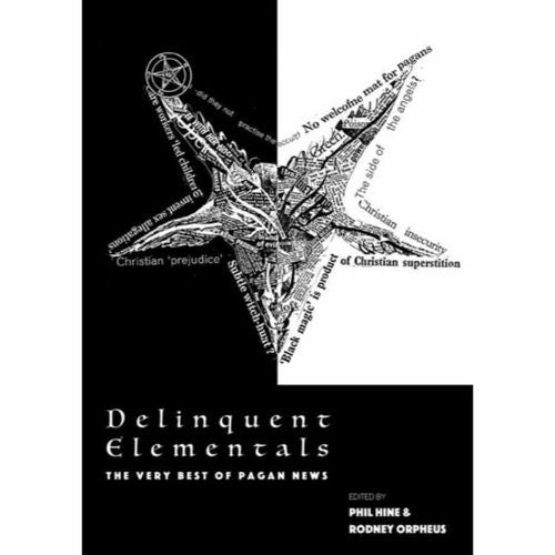 Hine, Phil & Rodney Orpheus - Delinquent Elementals : The Very Best Of Pagan News
