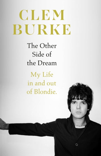 Burke, Clem - The Other Side of the Dream: My Life in and out of Blondie