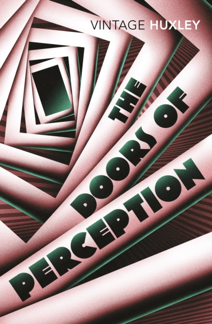 Huxley, Aldous - The Doors Of Perception