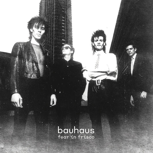 Bauhaus - Fear In Frisco