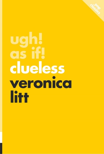 Litt, Veronica - Ugh! As If!: Clueless
