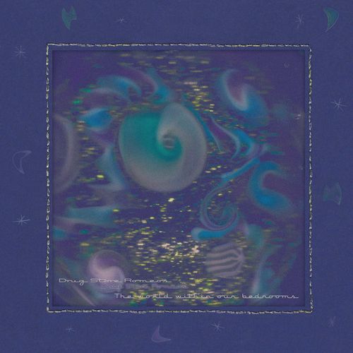 Drug Store Romeos - The World Within Our Bedrooms