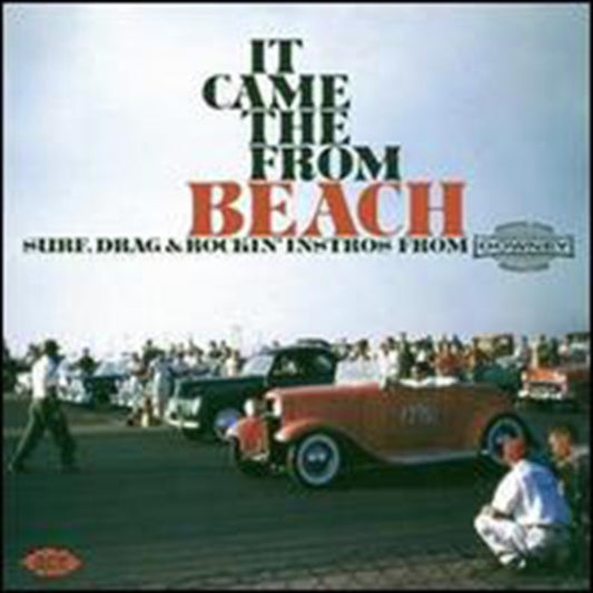 It Came From The Beach: Surf, Drag & Rockin' Instros From Downey Records - It Came From The Beach: Surf, Drag & Rockin' Instros From Downey Records