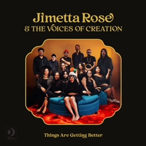 Rose, Jimetta & The Voices Of Creation - Things Are Getting Better