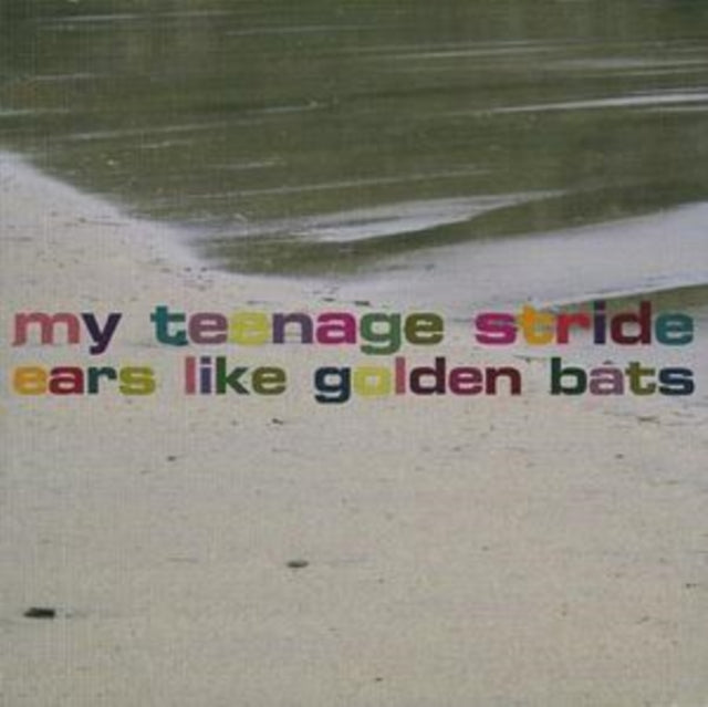 My Teenage Stride - Ears Like Golden Bats