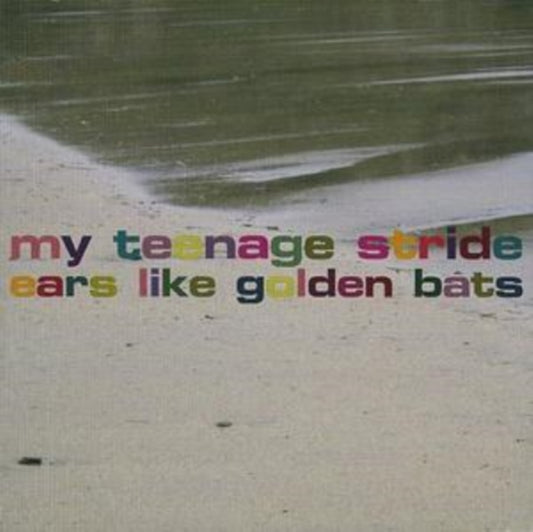 My Teenage Stride - Ears Like Golden Bats