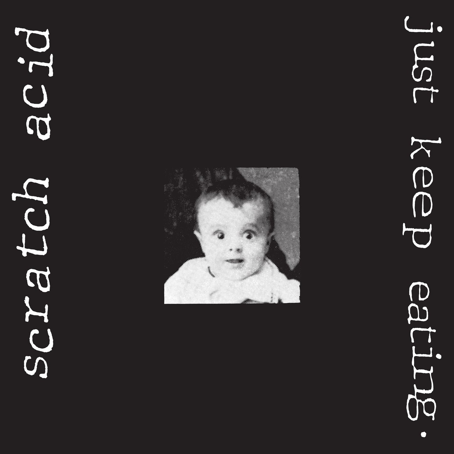 Scratch Acid - Just Keep Eating (2025 Reissue)