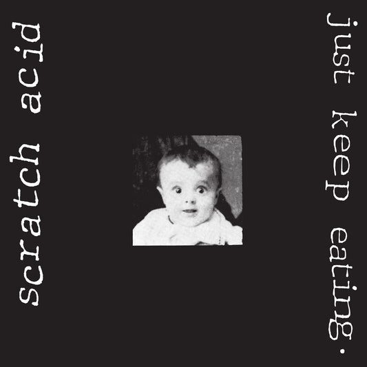 Scratch Acid - Just Keep Eating (2025 Reissue)