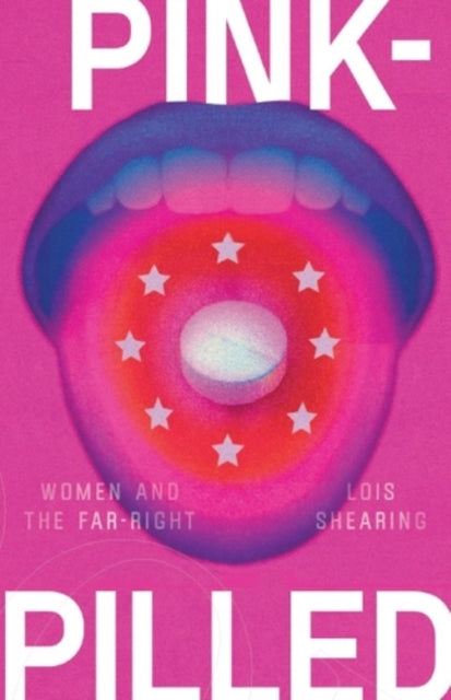 Shearing, Lois - Pink-Pilled: Women And The Far Right