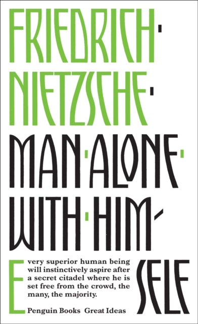 Nietzsche, Friedrich - Man Alone With Himself