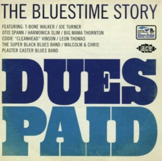 Dues Paid: The Bluestime Story - Dues Paid: The Bluestime Story