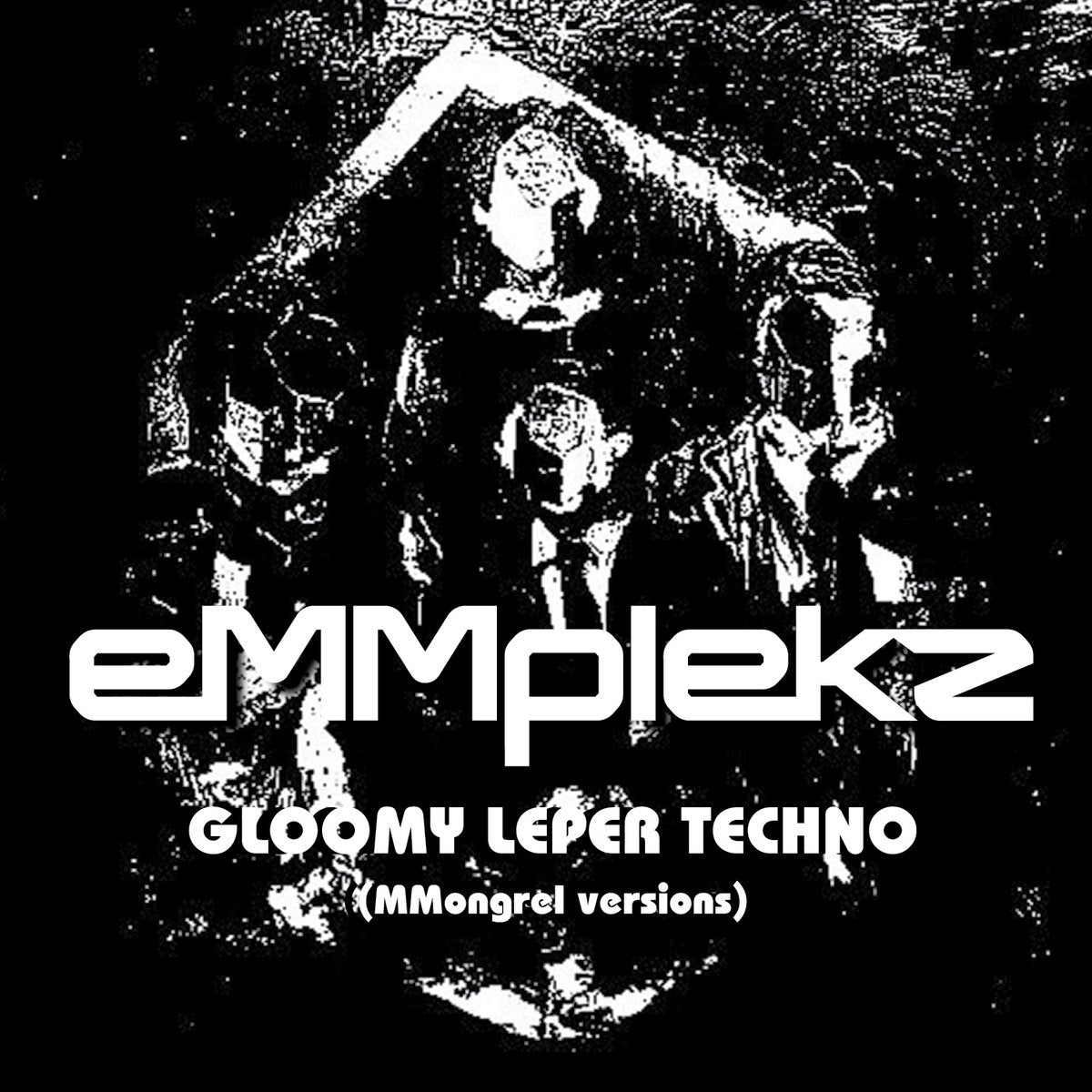 eMMplekz - Gloomy Leper Techno (Mongrel Versions) (2025 Repress)