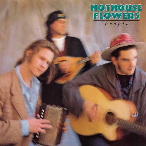Hothouse Flowers - People (2025 Reissue)