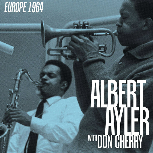Ayler, Albert & Don Cherry - Europe 1964 (First Time On Vinyl! | Black Friday 2025)