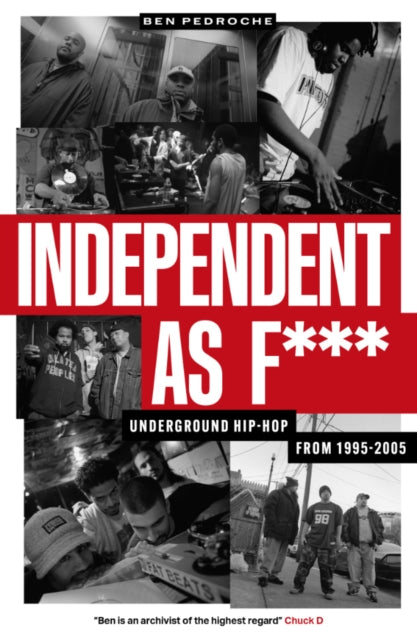 Pedroche, Ben - Independent As F***: Underground Hip Hop From 1995-2005