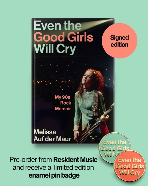 Auf der Maur, Melissa - Even the Good Girls Will Cry: My 90s Rock Memoir
