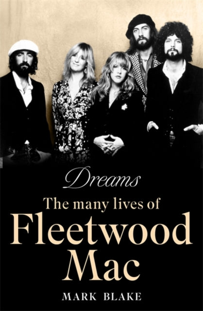 Blake, Mark - Dreams: The Many Lives Of Fleetwood Mac
