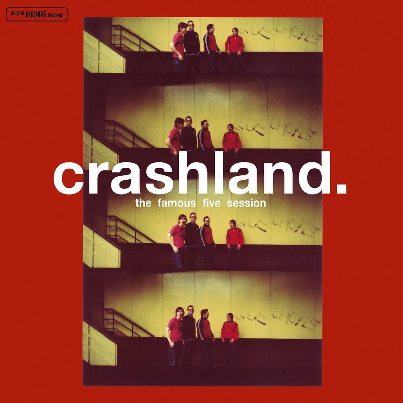 Crashland - The Famous Five Session (25th Anniversary Edition)