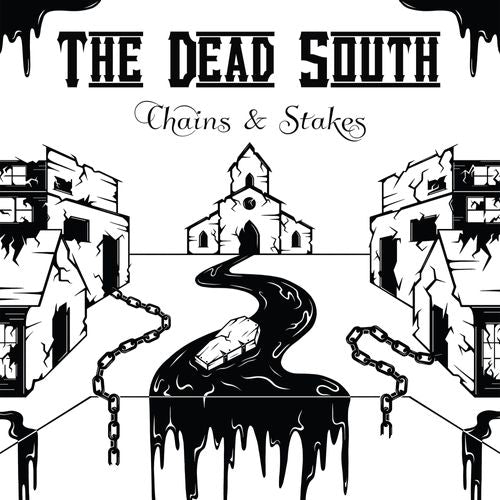 Dead South, The - Chains & Stakes