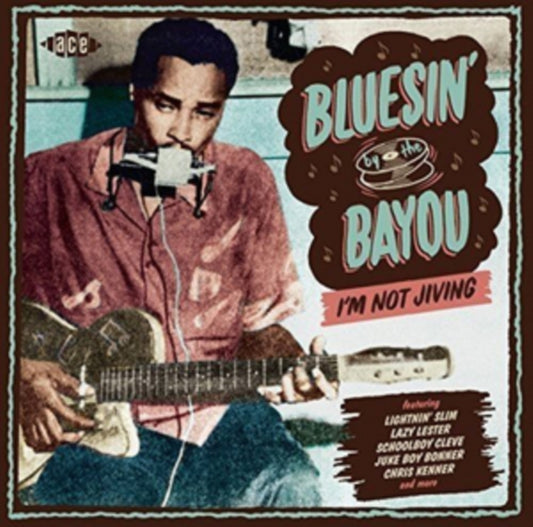 Bluesin' By The Bayou: I'm Not Jiving - Bluesin' By The Bayou: I'm Not Jiving
