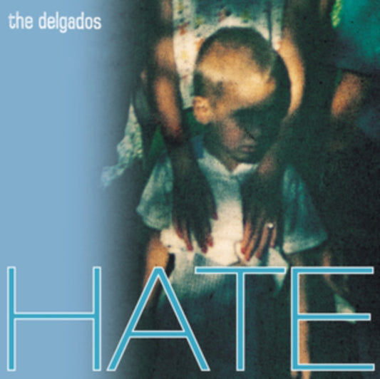 Delgados, The - Hate (2023 Reissue)