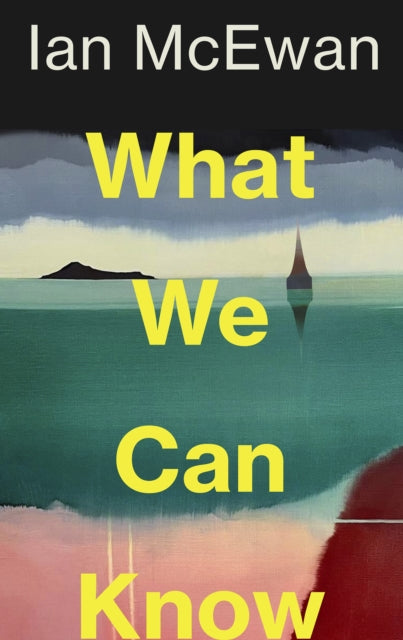 Mcewan, Ian - What We Can Know