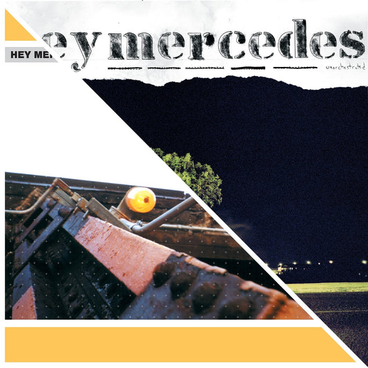 Hey Mercedes - Hey Mercedes/Unorchestrated (2026 Reissue)