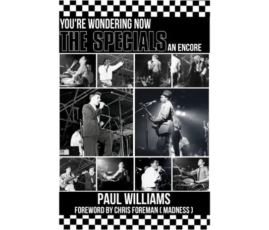 Williams, Paul - The Specials: You’re Wondering Now An Encore