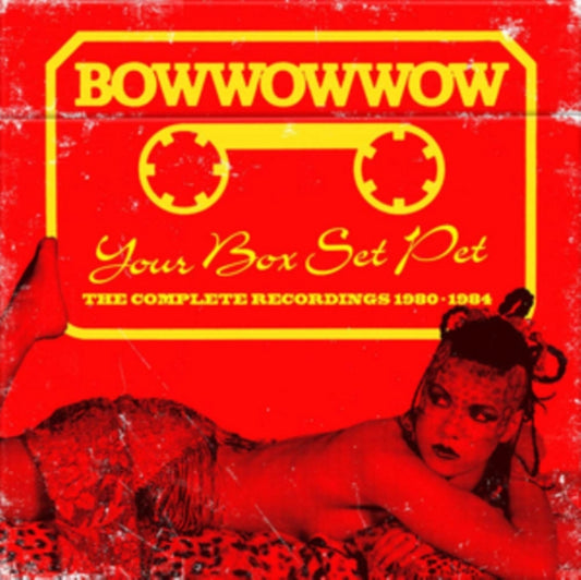 Bow Wow Wow - Your Box Set Pet - The Complete Recordings 1980-1984 (2024 Repress)