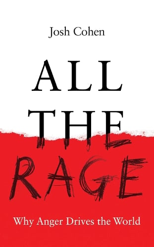Cohen, Josh - All The Rage