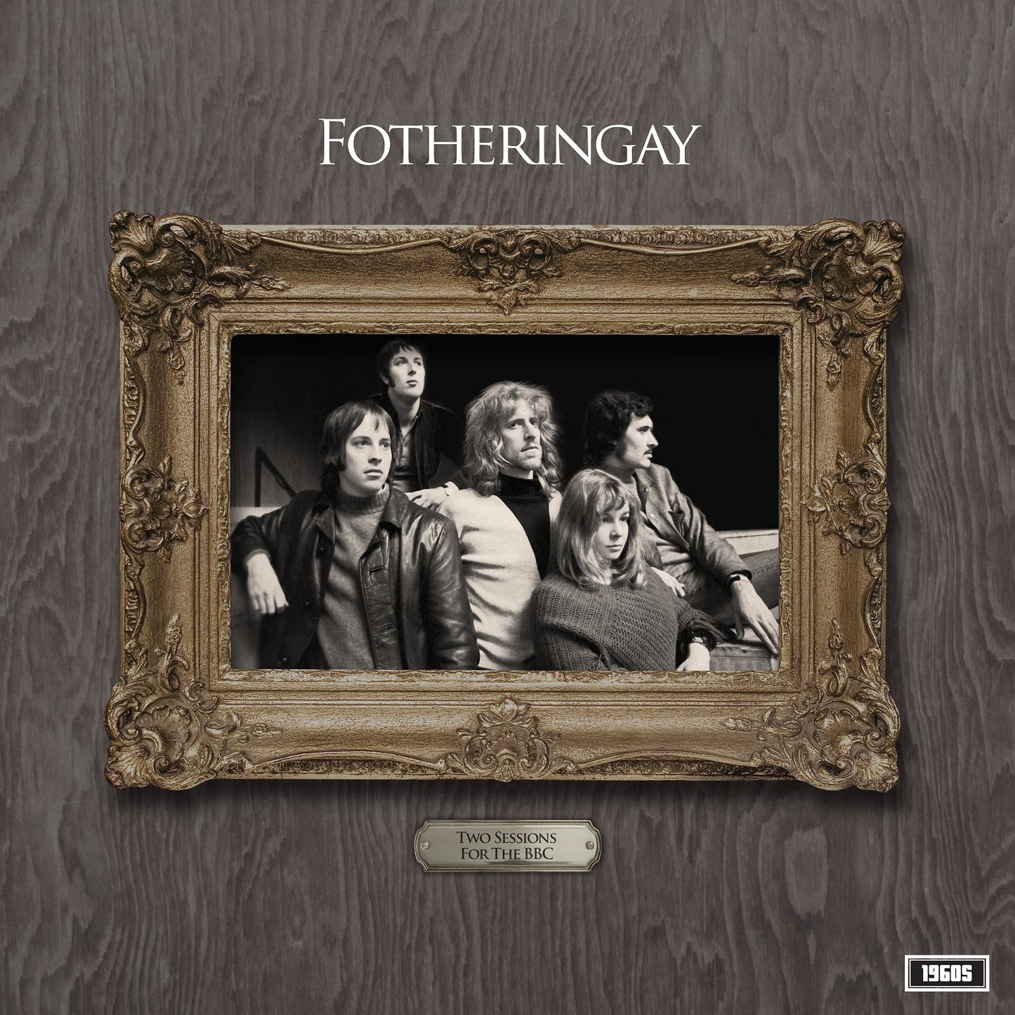 Fotheringay - Two Sessions For The BBC