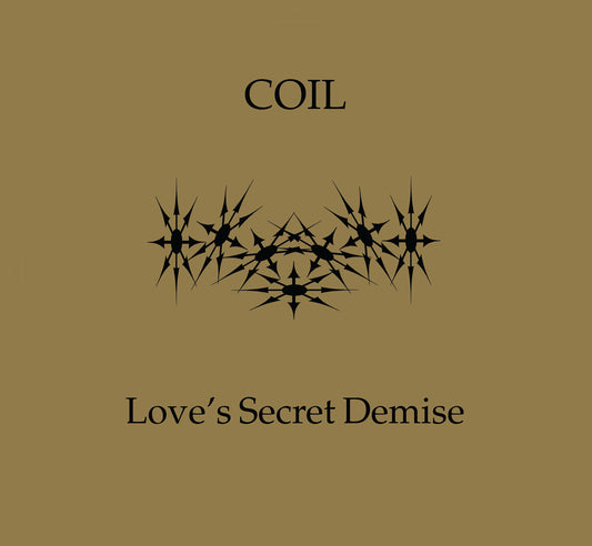 Coil - Love's Secret Demise